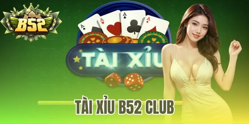 Tài xỉu B52 Club